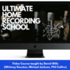 Ultimate Home Recording School